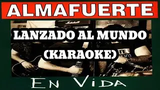 Almafuerte - Lanzado al Mundo (Karaoke)