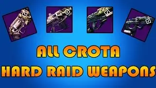 All Crota Hard Raid Weapons | Vanguard Roc Gameplay