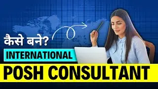5 Steps to Becoming an International POSH Consultant - How to Build A Career in POSH Consulting?