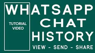 How To View And Send Whatsapp Chat History of Conversations in 2023