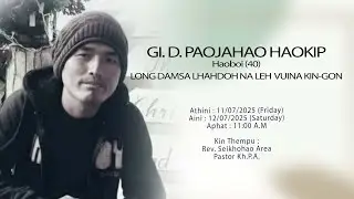 D. PAOJAHAO HAOKIP@Haoboi (40) | LONG DAMSA LHAHDOH NALEH VUINA KIN-GON | K. Salbung | 12/07/2025