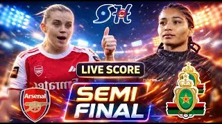 Arsenal Women vs AS FAR Rabat Women Footall Live Score | Semi Final | FIFA Women's Champions Cup