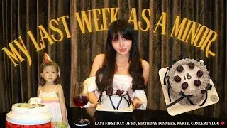 my last week as a minor... | last first day of HS, birthday dinners, party + concert vlog