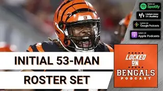 Cincinnati Bengals' 53-man Roster Set | Instant Reaction