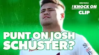 Punt on Josh Schuster? | The Knock On Podcast Clip