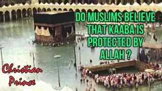 Allah Did Not Protect His House The Kaaba | Christian Prince