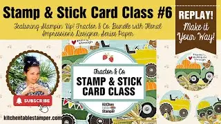 LIVE: Kitchen Table Stamper Stamp & Stick Card Card Class #6 Stampin' Up! Tractor & Co