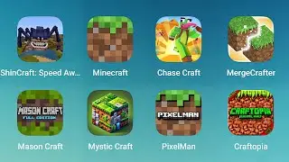 ShinCraft, Minecraft, Chase Craft, MergeCrafter, MasonCraft, Mystic Craft, PixelMan, Craftopia
