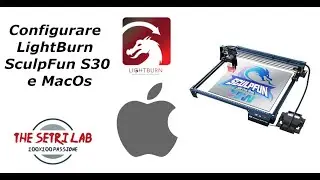 Configurare LightBurn SculpFun S30 e MacOs