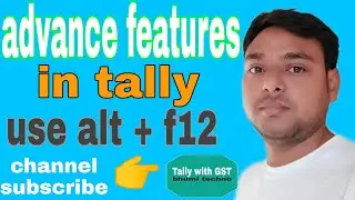 advance features in tally ERP 9,use of alt + f12 in tally ERP 9.
