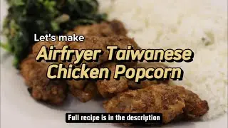 Let's Make Airfryer Taiwanese Chicken Popcorn | Hey It's Geti