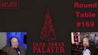 Dark Tower Palaver: Round Table #169