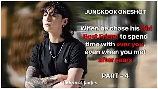 He chose his Girl Best Friend to spend time with over you even when you met after years - [JUNGKOOK]