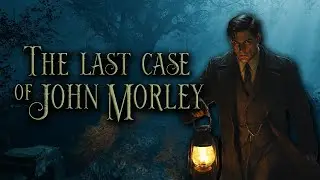 A Classic Detective Murder Mystery with a Surprise Twist! | The Last Case of John Morley