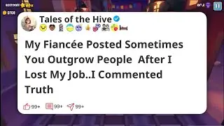 My Fianc&eacute;e Posted Sometimes You Outgrow People  After I Lost My Job..I Commented Truth #reddit 