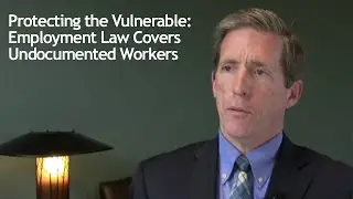 Protecting the Vulnerable: Employment Law Covers Undocumented Workers
