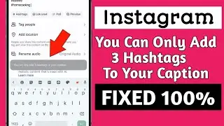 How to fix Instagram issue where you can only add three hashtags to your caption