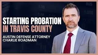 Starting Probation in Travis County | Austin Criminal Defense