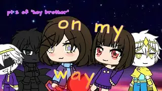 On my way ~gacha life (part two of 