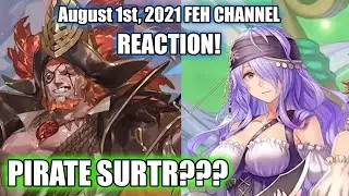 PIRATE SURTR??? CAMILLA RETURNS!!! | FEH Channel Reaction and Analysis (August 1, 2021)
