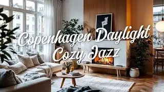 Cozy Jazz & Hygge Warmth | Copenhagen Daylight