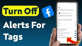 How To Turn off Notifications For Tags On Facebook (Updated)