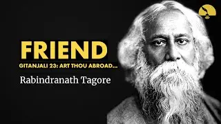 Friend - Rabindranath Tagore poem reading | Jordan Harling Reads