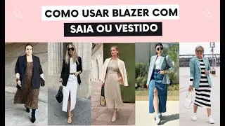 Como usar Blazer com SAIA ou vestido