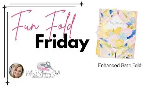Fun Fold Friday:  Enhanced Gate Fold