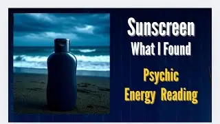 Sunscreen: What the Energy Reveals | Psychic Insight