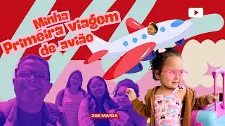 ZOE ANDA DE AVIÃO PELA PRIMEIRA VEZ | Família Zoe Maria ✨