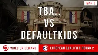 TBA.. vs Defaultkids (Map 2: Derailed) | Blitzkrieg Masters EU Qualifier Round 2