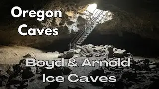 Boyd Cave & Arnold Ice Cave in Oregon