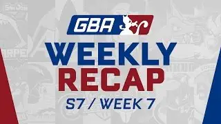 GBA Season 7 Week 7: Weekly Recap