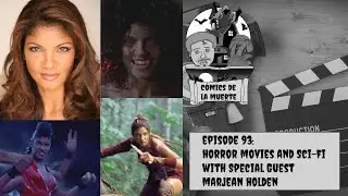 c&oacute;mics de la muerte episode 93: Horror movies and sci-fi with special guest: Marjean Holden