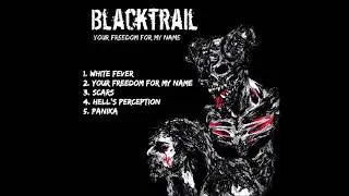 Blacktrail - Your Freedom For My Name (Full EP)