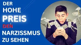 EXTREM TEUER - was es kostet, Narzissmus zu erkennen! Der Preis ist hoch, doch ist er es wert?