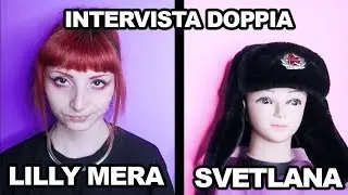 INTERVISTA DOPPIA - LILLY MERA E SVETLANA