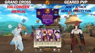 GRAND CROSS || GEARED PVP || HALLOWEEN MERLIN + RED GOWTHER ATTACK SEAL + AOE SEAL