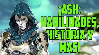&iexcl;ASH: HABILIDADES, HISTORIA Y M&Aacute;S! NUEVA LEYENDA TEMPORADA 11 APEX LEGENDS