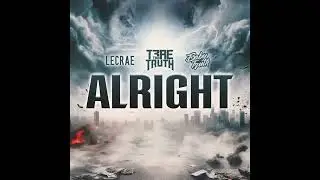 Trae Tha Truth, Lecrae & Baby Truth - Alright (AUDIO)