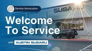 Welcome To Service | Austin Subaru