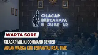 CILACAP MILIKI COMMAND CENTER, ADUAN WARGA KINI TERPANTAU REAL TIME