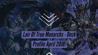 YuGiOh - Lair Of True Monarchs Deck Profile - April 2018!