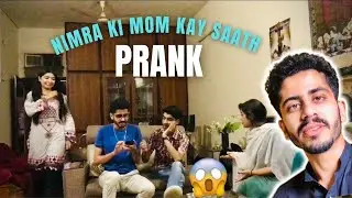 Nimra ki Mom kay saath Prank 😱| Exams kay baad Party 🎉