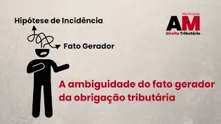 Hip&oacute;tese de incid&ecirc;ncia e fato gerador: a ambiguidade do fato gerador da obriga&ccedil;&atilde;o tribut&aacute;ria