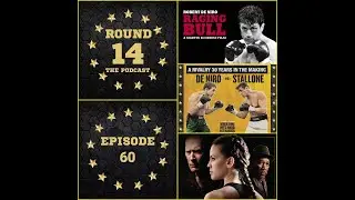 Round 14 Episode 60 Boxing movies Raging Bull, Southpaw, The Fighter, Ali and more