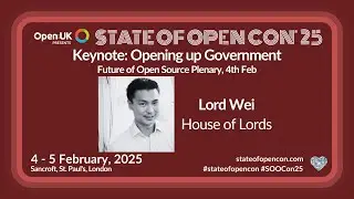 Keynote: Opening up Government: Lord Wei, House Of Lords