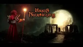 Hands of Necromancy без смертей на эпизодах и на максимальной сложности! Часть 1