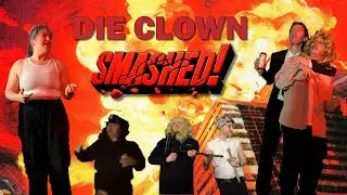 Smashed! #5 - Die Clown (12/12/25) - Fully Improvised Drunken Parody